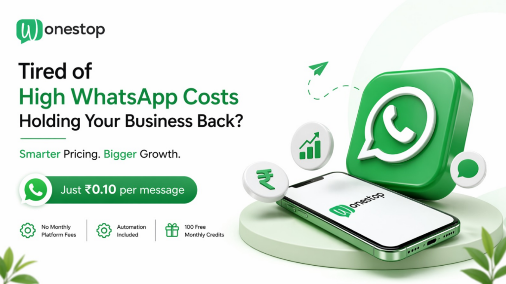 Tired of High WhatsApp Costs? Wonestop Offers ₹0.10 Per Message