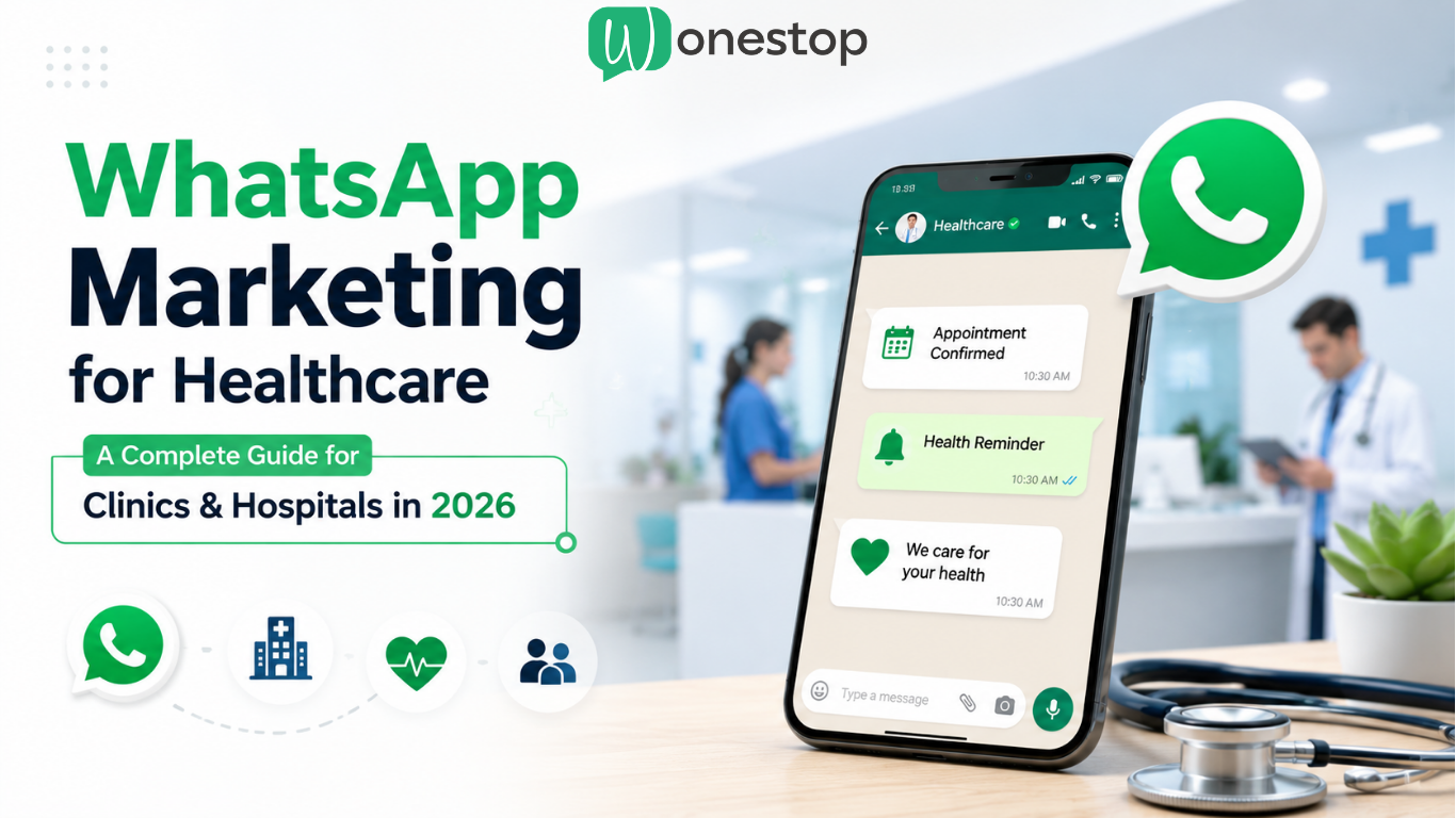 WhatsApp Marketing for Healthcare: A Complete Guide for Clinics and Hospitals in 2026